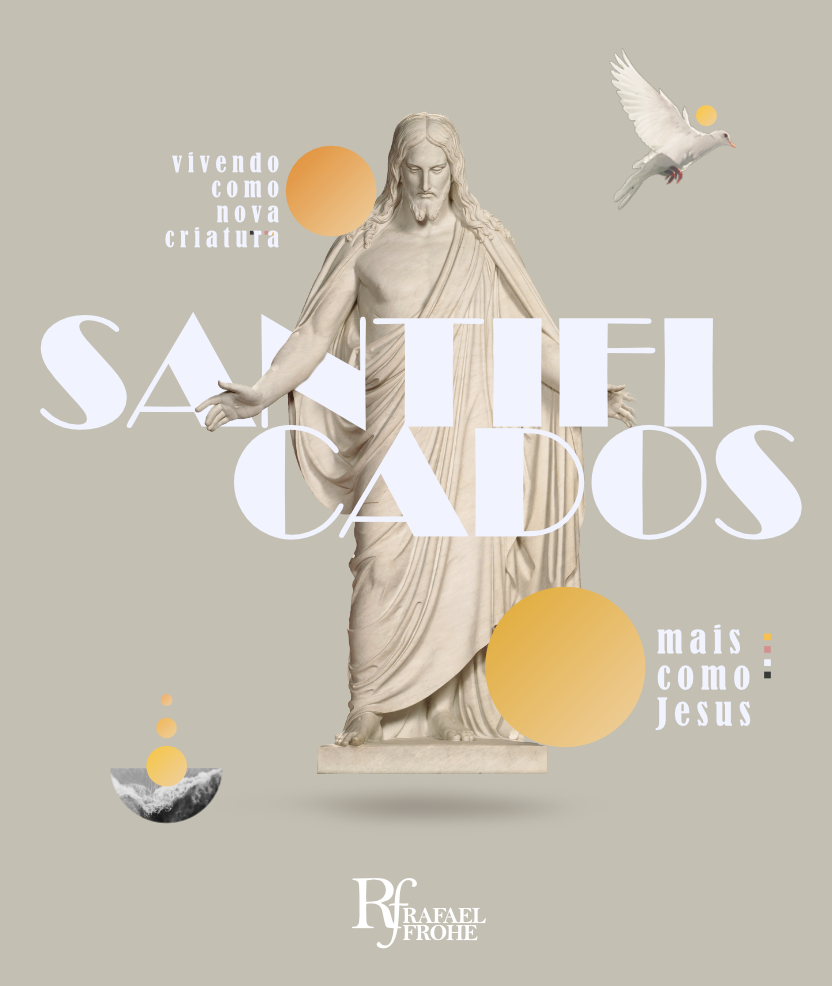 Leia mais sobre o artigo Santificados – mais como Jesus